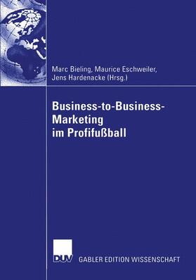 Bieling / Eschweiler / Hardenacke | Business-to-Business-Marketing im Profifußball | Buch | 978-3-8244-7979-5 | sack.de