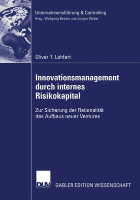 Lohfert | Lohfert, O: Innovationsmanagement durch internes Risikokapit | Buch | 978-3-8244-7987-0 | sack.de