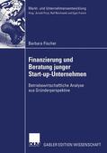 Fischer |  Fischer, B: Finanzierung und Beratung junger Start-up-Untern | Buch |  Sack Fachmedien