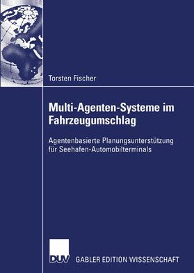 Fischer |  Multi-Agenten-Systeme im Fahrzeugumschlag | Buch |  Sack Fachmedien