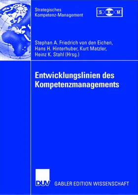 Friedrich von den Eichen / Stahl / Hinterhuber |  Entwicklungslinien des Kompetenzmanagements | Buch |  Sack Fachmedien