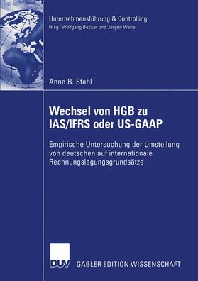 Stahl | Stahl, A: Wechsel von HGB zu IAS/IFRS oder US-GAAP | Buch | 978-3-8244-8044-9 | sack.de