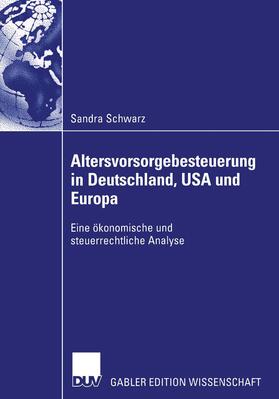 Schwarz |  Altersvorsorgebesteuerung in Deutschland, USA und Europa | Buch |  Sack Fachmedien