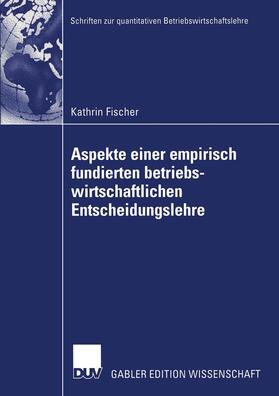 Fischer |  Fischer, K: Aspekte einer empirisch fundierten betriebswirts | Buch |  Sack Fachmedien