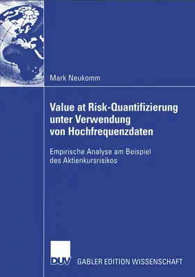 Neukomm |  Value at Risk-Quantifizierung unter Verwendung von Hochfrequenzdaten | Buch |  Sack Fachmedien