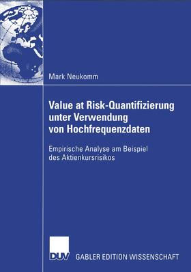 Neukomm | Value at Risk-Quantifizierung unter Verwendung von Hochfrequenzdaten | Buch | 978-3-8244-8074-6 | sack.de