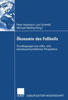 Hammann / Schmidt / Welling | Ökonomie des Fußballs | Buch | 978-3-8244-8076-0 | sack.de