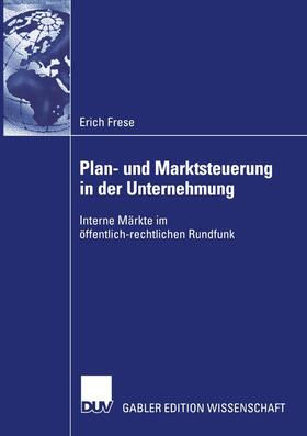 Frese | Frese, E: Plan- und Marktsteuerung in der Unternehmung | Buch | 978-3-8244-8084-5 | sack.de