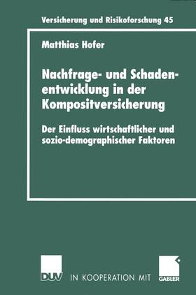 Hofer | Hofer, M: Nachfrage- und Schadenentwicklung in der Kompositv | Buch | 978-3-8244-8096-8 | sack.de