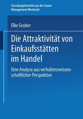 Gruber |  Die Attraktivität von Einkaufsstätten im Handel | Buch |  Sack Fachmedien