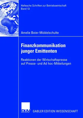 Beier-Middelschulte |  Beier-Middelschulte, A: Finanzkommunikation junger Emittente | Buch |  Sack Fachmedien