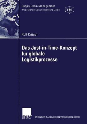 Krüger |  Krüger, R: Just-in-Time-Konzept für globale Logistikprozesse | Buch |  Sack Fachmedien
