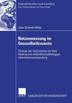 Schmidt-Wilke | Schmidt-Wilke, J: Nutzenmessung im Gesundheitswesen | Buch | 978-3-8244-8157-6 | sack.de