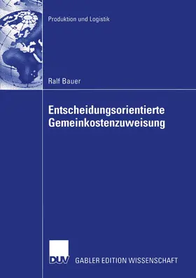 Bauer |  Entscheidungsorientierte Gemeinkostenzuweisung | Buch |  Sack Fachmedien