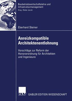 Steiner | Steiner, E: Anreizkompatible Architektenentlohnung | Buch | 978-3-8244-8203-0 | sack.de