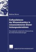 Werner |  Werner, M: Einflussfaktoren des Wissenstransfers in wissensi | Buch |  Sack Fachmedien