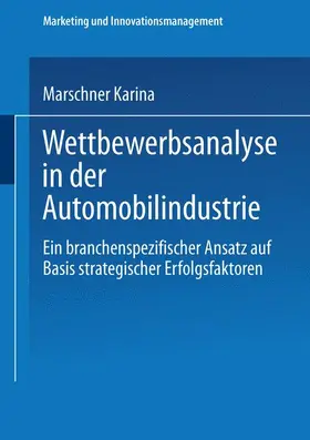 Marschner |  Marschner, K: Wettbewerbsanalyse in der Automobilindustrie | Buch |  Sack Fachmedien