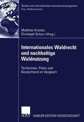 Kramer / Schurr |  Internationales Waldrecht und nachhaltige Waldnutzung | Buch |  Sack Fachmedien