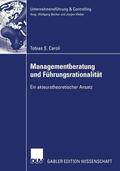 Caroli |  Caroli, T: Managementberatung und Führungsrationalität | Buch |  Sack Fachmedien