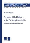 Krause |  Krause, M: Computer Aided Selling in der Konsumgüterindustri | Buch |  Sack Fachmedien