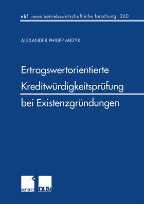 Mrzyk |  Mrzyk, A: Ertragswertorientierte Kreditwürdigkeitsprüfung be | Buch |  Sack Fachmedien