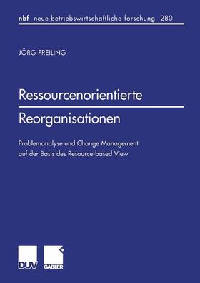 Freiling |  Freiling, J: Ressourcenorientierte Reorganisationen | Buch |  Sack Fachmedien