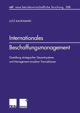 Kaufmann | Kaufmann, L: Internationales Beschaffungsmanagement | Buch | 978-3-8244-9060-8 | sack.de