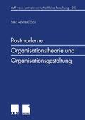 Holtbrügge |  Holtbrügge, D: Postmoderne Organisationstheorie und Organisa | Buch |  Sack Fachmedien