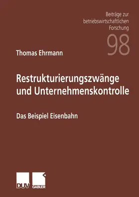 Ehrmann |  Restrukturierungszwänge und Unternehmenskontrolle | Buch |  Sack Fachmedien