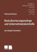 Ehrmann |  Ehrmann, T: Restrukturierungszwänge und Unternehmenskontroll | Buch |  Sack Fachmedien