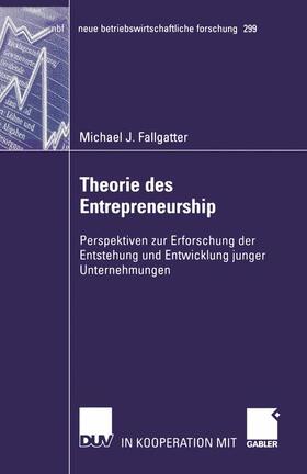 Fallgatter | Fallgatter, M: Theorie des Entrepreneurship | Buch | 978-3-8244-9091-2 | sack.de
