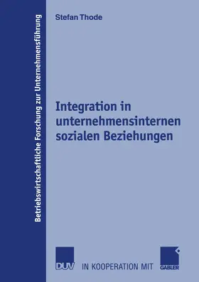 Thode |  Integration in unternehmensinternen sozialen Beziehungen | Buch |  Sack Fachmedien