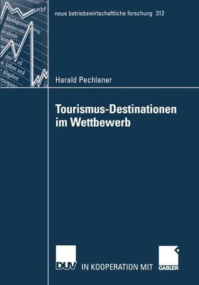 Pechlaner | Pechlaner, H: Tourismus-Destinationen im Wettbewerb | Buch | 978-3-8244-9113-1 | sack.de