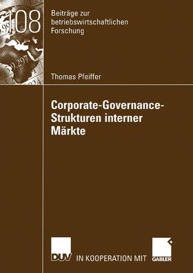 Pfeiffer |  Pfeiffer, T: Corporate-Governance-Strukturen interner Märkte | Buch |  Sack Fachmedien