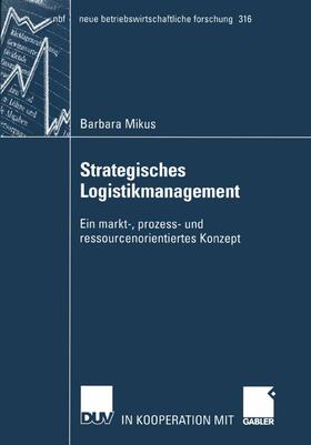 Mikus | Mikus, B: Strategisches Logistikmanagement | Buch | 978-3-8244-9128-5 | sack.de