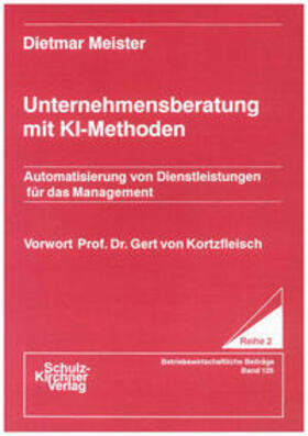 Meister | Unternehmensberatung mit KI-Methoden | Buch | 978-3-8248-0001-8 | sack.de