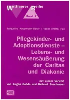 Wils / Krolzik / Gauly |  Pflegekinder- und Adoptionsdienste - Lebens- und Wesensäußerung der Caritas und Diakonie | Buch |  Sack Fachmedien