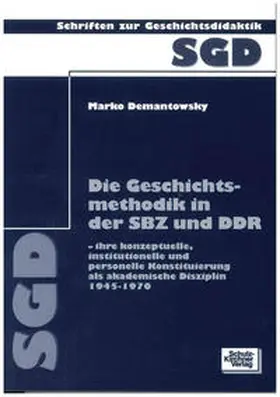 Demantowsky |  Die Geschichtsmethodik in der SBZ und DDR | Buch |  Sack Fachmedien