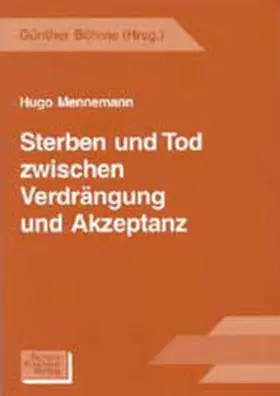 Mennemann / Böhme |  Sterben und Tod zwischen Verdrängung und Akzeptanz | Buch |  Sack Fachmedien