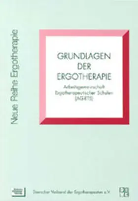 Arbeitsgemeinschaft Ergotherapeutischer Schulen |  Grundlagen der Ergotherapie | Buch |  Sack Fachmedien