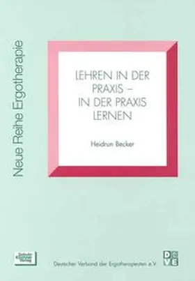 Becker |  Lehren in der Praxis - in der Praxis lernen | Buch |  Sack Fachmedien