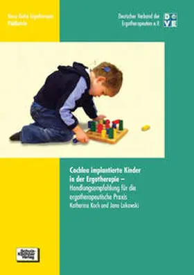Koch / Lakowski |  Cochlea implantierte Kinder in der Ergotherapie | Buch |  Sack Fachmedien
