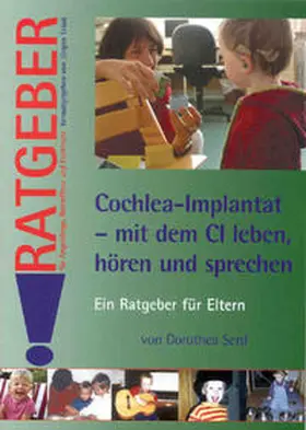 Senf |  Cochlea-Implantat - mit dem CI leben. hören und sprechen | Buch |  Sack Fachmedien