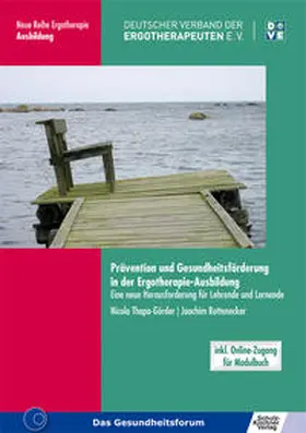 Thapa-Görder / Rottenecker | Prävention und Gesundheitsförderung in der Ergotherapie-Ausbildung | Medienkombination | 978-3-8248-0645-4 | sack.de