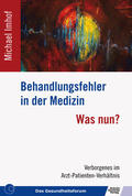 Imhof |  Behandlungsfehler in der Medizin - Was nun? | eBook | Sack Fachmedien