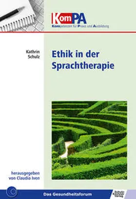 Schulz / Iven |  Ethik in der Sprachtherapie | Buch |  Sack Fachmedien