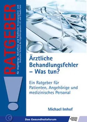 Imhof |  Ärztliche Behandlungsfehler - Was tun? | Buch |  Sack Fachmedien