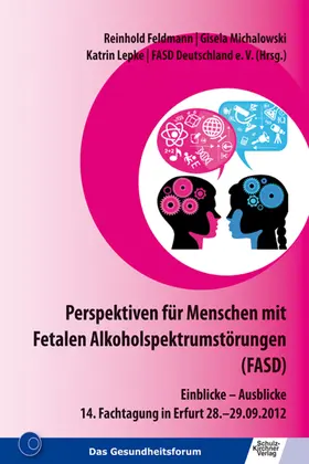 Feldmann / Michalowski / Lepke |  Perspektiven für Menschen mit Fetalen Alkoholspektrumstörungen (FASD) | eBook | Sack Fachmedien