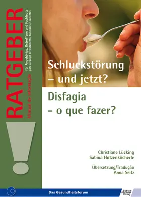 Lücking / Hotzenköcherle |  Schluckstörung – und jetzt?/Disfagia - o que fazer? | eBook | Sack Fachmedien