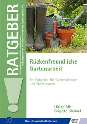 Bös / Kleinod |  Rückenfreundliche Gartenarbeit | Buch |  Sack Fachmedien